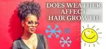 Does weather affect hair growth? Find out if hair grows faster in the summer weather. If heat stimulates hair growth does cold climate cause hair loss? Look...