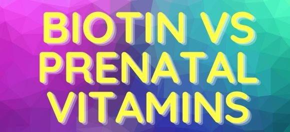 Biotin vs Prenatal Vitamins for Hair Growth versus. stop hair loss fast.