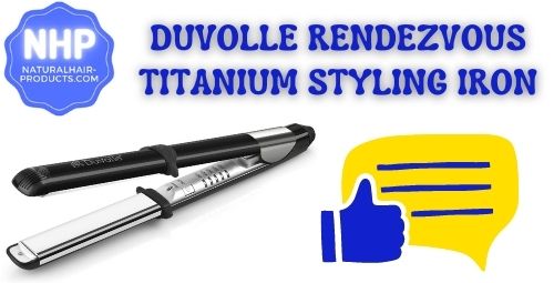 Best flat iron for natural hair. Duvolle RENDEZVOUS Titanium Styling Iron