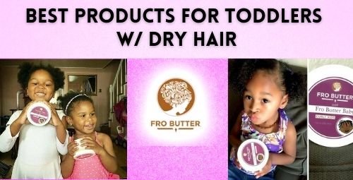 Hair Products For Toddlers With Dry Hair