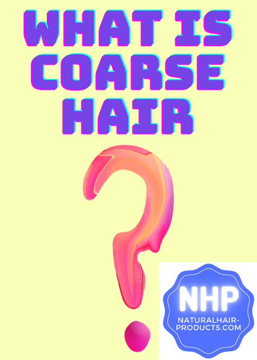 What is coarse hair