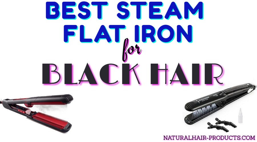 7 Best Steam Flat Iron for Black Hair [ vs BabylissPro & GHD ]