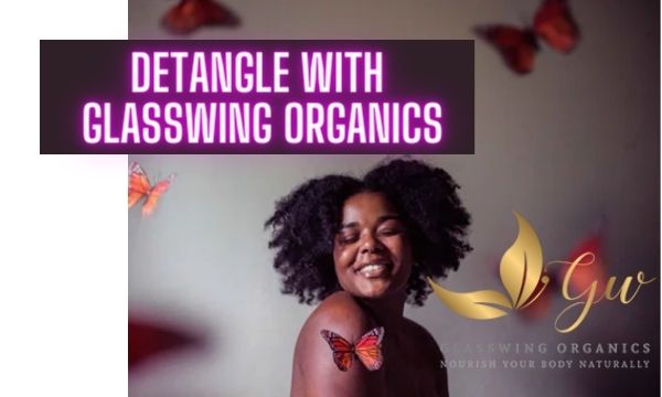 best detangler for matted African-American hair Glasswing Organics