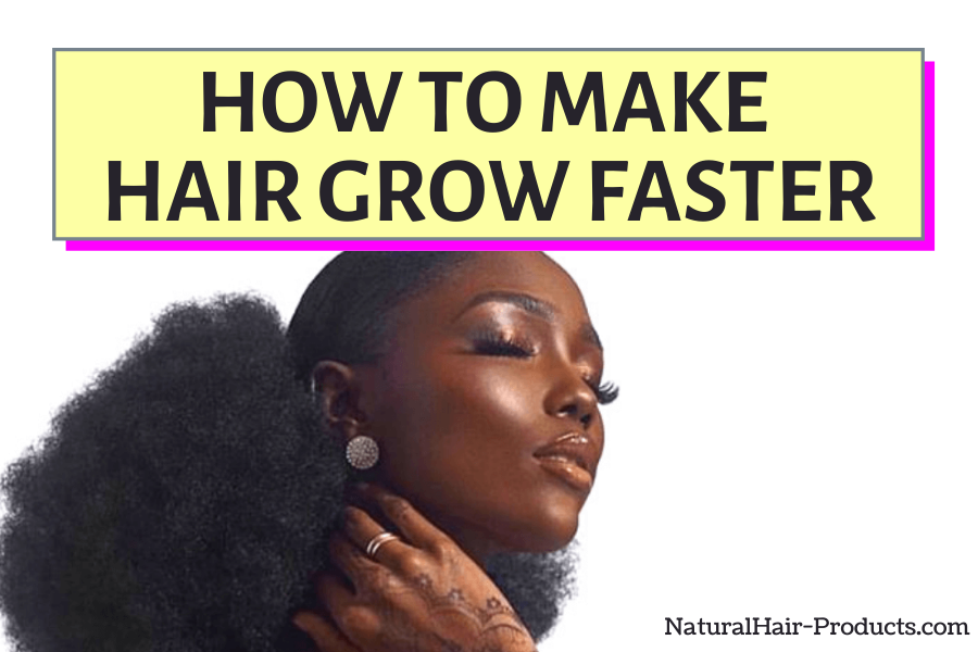 How to Make Hair Grow Faster - NHP Guide 101