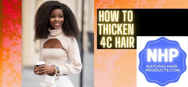how to thicken 4C hair