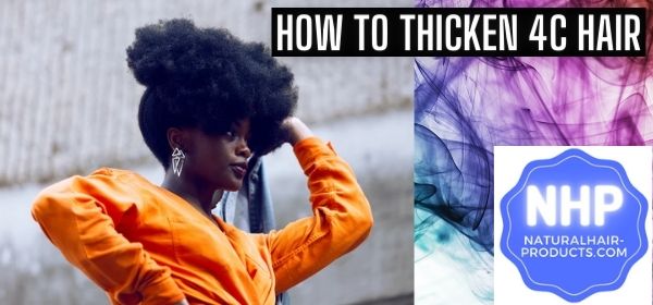 how to thicken 4c hair