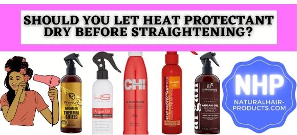Do You Let Heat Protectant Dry Before Straightening
