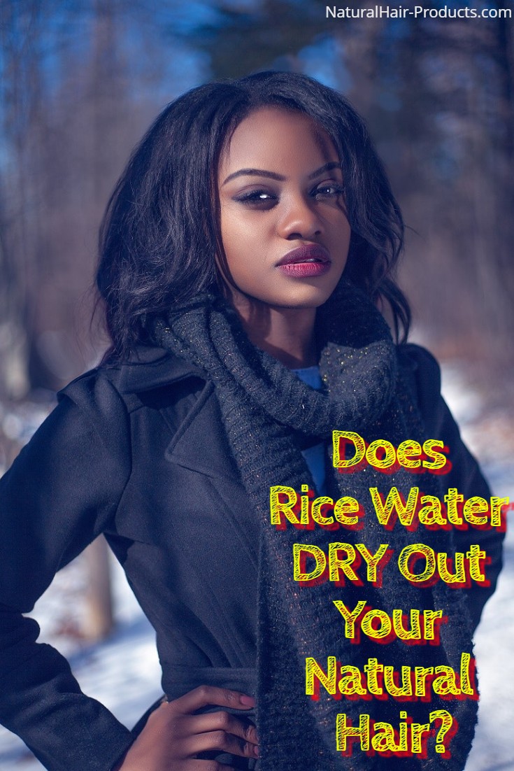 does rice water dry your hair out - here's the answer, yes.
