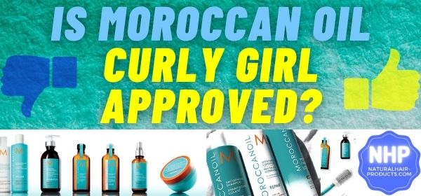 Is Moroccan Oil Curly Girl Approved. CGM Method curly girl Friendly Products