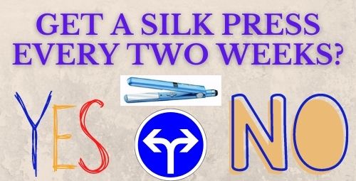 silk press every two weeks