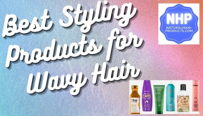 best styling products for wavy hair - type 2 curly hairstyles