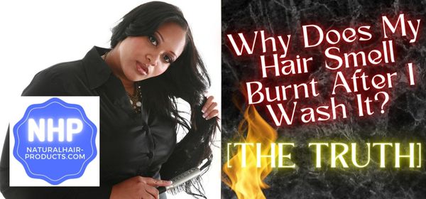Why does my hair smell burnt after I wash it? Learn RIGHT NOW and how to quickly get rid of...